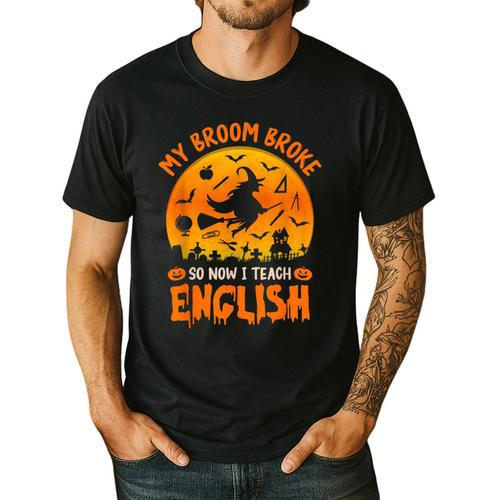 My Broom Broke So Now I Teach English Halloween Teacher Men's Casual T-Shirt - teacherstshirts.com CA