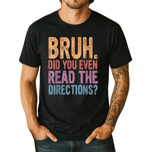 Bruh Did You Even Read The Directions Bruh Teacher For Men Women Men's Casual T-Shirt - teacherstshirts.com DE
