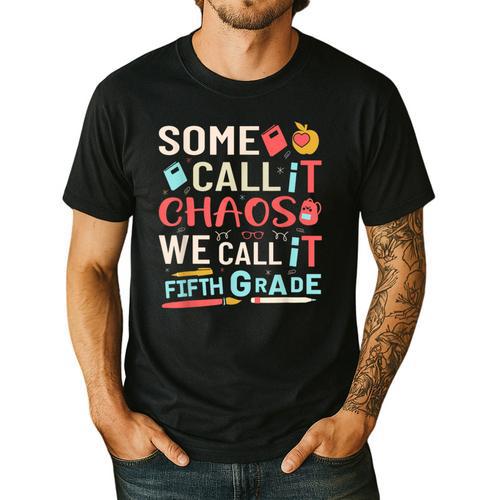 Some Call It Chaos We Call It Fifth Grade 5th Grade Teacher Men's Casual T-Shirt - teacherstshirts.com AU