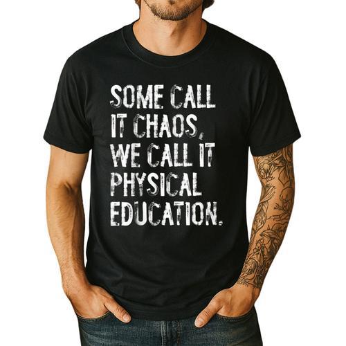 Some Call It Chaos We Call It Physical Education Teacher Men's Casual T-Shirt - teacherstshirts.com UK