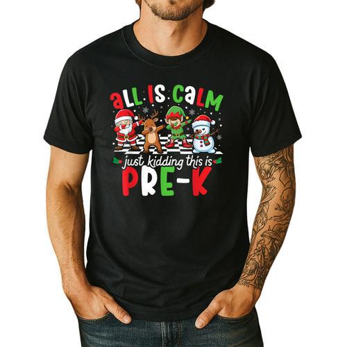 All Is Calm Just Kidding This Is Pre-K Christmas Teacher Men's Casual T-Shirt - teacherstshirts.com AU