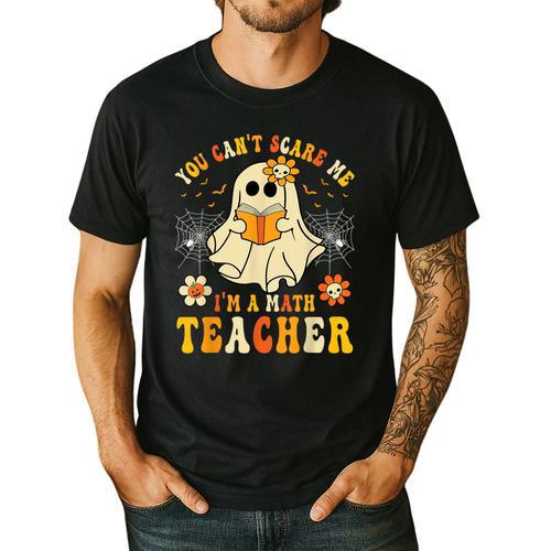 You Can't Scare Me I'm A Math Teacher Halloween Ghost Men's Casual T-Shirt - teacherstshirts.com UK