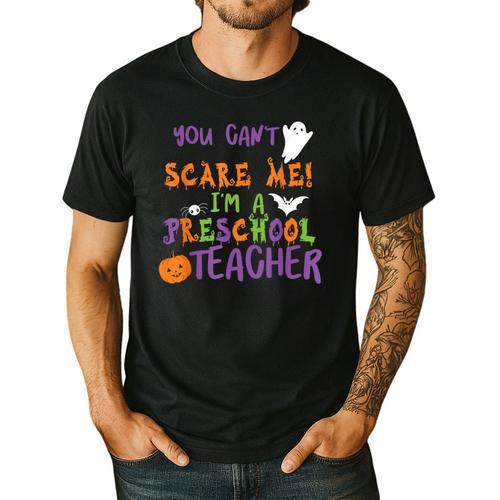 You Cant Scare Me Im A Preschool Teacher Men's Casual T-Shirt - teacherstshirts.com CA