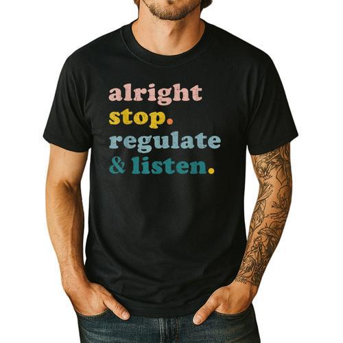 Counselor Alright Stop Regulate And Listen Teacher Men Women Men's Casual T-Shirt - teacherstshirts.com AU