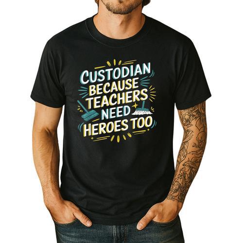 Custodian Because Teachers Need Heroes Too School Janitor Men's Casual T-Shirt - teacherstshirts.com AU