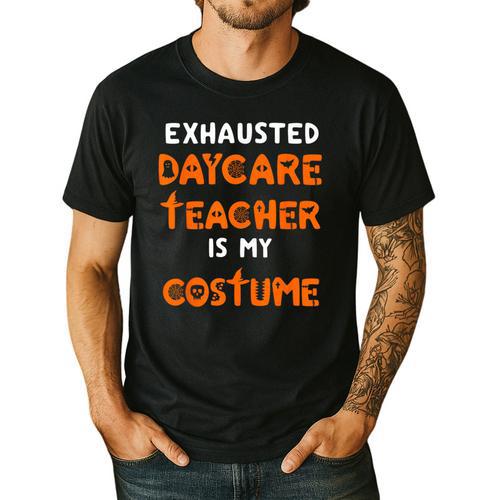 Daycare Teacher Halloween Costume Tired Day Care Shirt Men's Casual T-Shirt - teacherstshirts.com UK