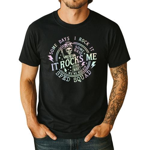 Some Days I Rock It Some Days It Rocks Me Teacher Sped Squad Men's Casual T-Shirt - teacherstshirts.com UK