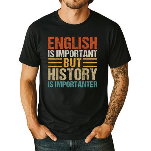English Is Important But History Is Importanter Teachers Men Women Girls Kids Men's Casual T-Shirt - teacherstshirts.com UK