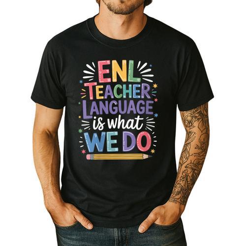 English Teaching ENL Teacher Language Is What We Do Men's Casual T-Shirt - teacherstshirts.com AU