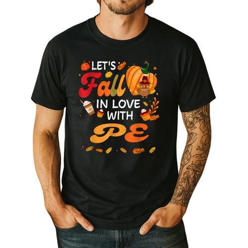Lets Fall In Love With PE Teacher Thanksgiving Men's Casual T-Shirt - teacherstshirts.com AU