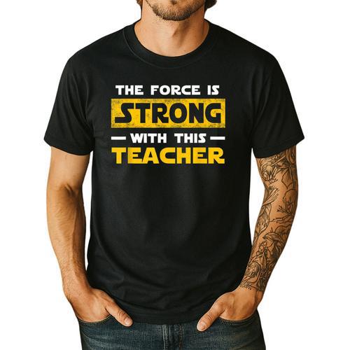 The Force Strong With This Teacher Men Women Kids Men's Casual T-Shirt - teacherstshirts.com UK