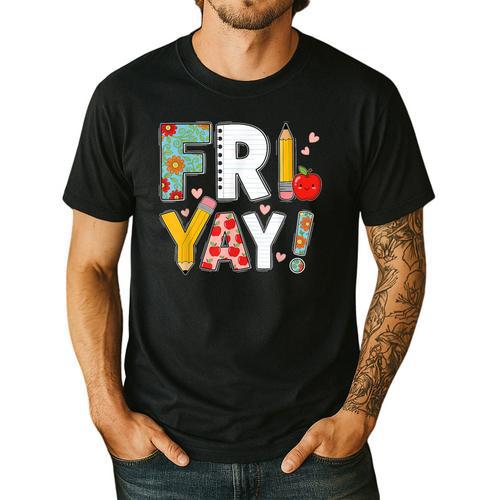 Fri Yay Teacher Happy Friday Friyay Weekend Back To School Men's Casual T-Shirt - teacherstshirts.com DE