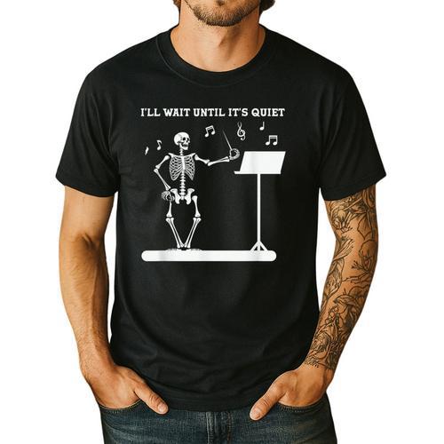 Funny Skeleton Music Teacher I'Ll Wait Until It's Quiet Men's Casual T-Shirt - teacherstshirts.com