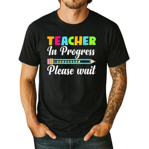 Future Teacher Cool Teacher In Progress Please Wait Men's Casual T-Shirt - teacherstshirts.com