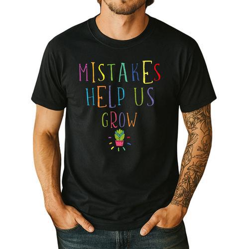 Growth Mindset Shirt For Teacher Mistakes Help Us Grow Men's Casual T-Shirt - teacherstshirts.com