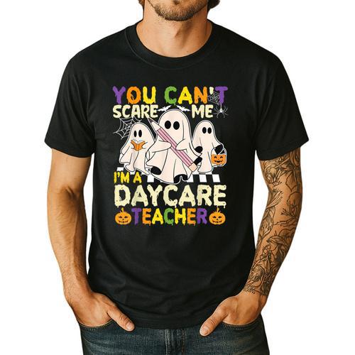 Halloween You Can't Scare Me I'm a Daycare Teacher Ghost Men's Casual T-Shirt - teacherstshirts.com