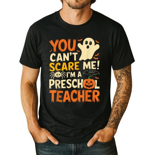 Halloween Preschool Teacher You Can't Scare Me Im A Teacher Men's Casual T-Shirt - teacherstshirts.com