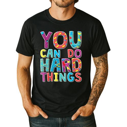You Can Do Hard Things School Student Teachers Men's Casual T-Shirt - teacherstshirts.com AU