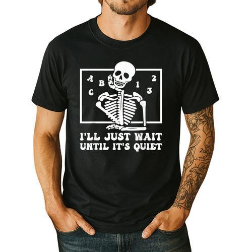 I'Ll Just Wait Until It's Quiet Teacher Men Women Men's Casual T-Shirt - teacherstshirts.com AU