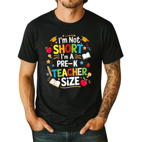 I'm Not Short I'm A Pre-K Teacher Size Back To School Men's Casual T-Shirt - teacherstshirts.com AU