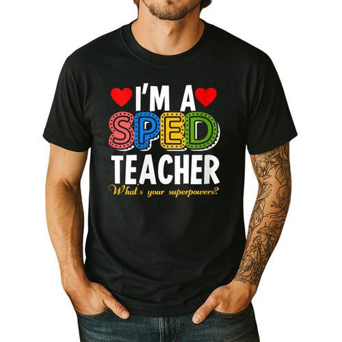 I'm A SPED Teacher Special Education Teacher Men's Casual T-Shirt - teacherstshirts.com UK