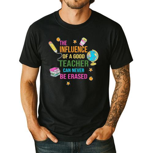 The Influence Of A Good Teacher Can Never Be Erased Quote Men's Casual T-Shirt - teacherstshirts.com DE