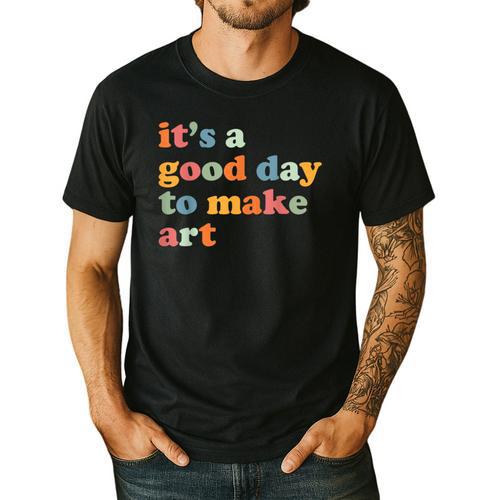 It's A Good Day To Make Some Art Artist Art Teacher Men's Casual T-Shirt - teacherstshirts.com AU