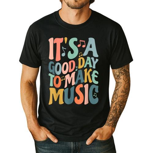 It's A Good Day To Make Music Musician Band Music Teacher Men's Casual T-Shirt - teacherstshirts.com