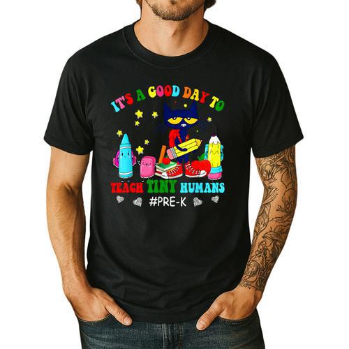 It's A Good-Day To Teach Tiny Humans Pre-K Cat Teacher Lover Men's Casual T-Shirt - teacherstshirts.com