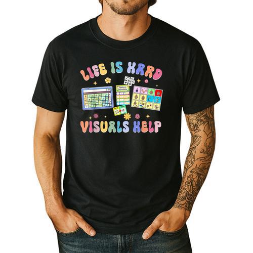 Life Is Hard Visuals Help Special Education Teacher SPED Men's Casual T-Shirt - teacherstshirts.com