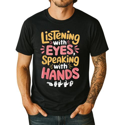 Listening With Eyes ASL Teacher Deaf People ASL Interpreter Men's Casual T-Shirt - teacherstshirts.com AU