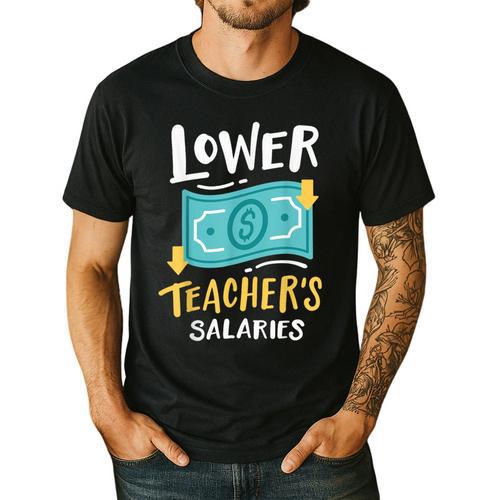 Lower Teacher's Salaries For Men Women Girls Kids Men's Casual T-Shirt - teacherstshirts.com AU