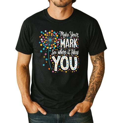 Make Your Mark Dandelion Happy Dot Day Shirts Teacher Kids Men's Casual T-Shirt - teacherstshirts.com AU