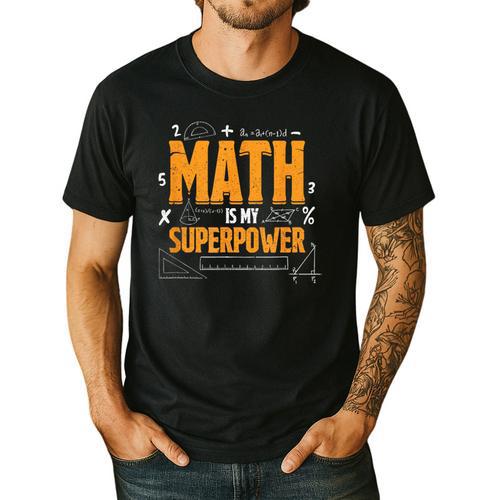 Math Is My Superpower Math Teacher Student Men's Casual T-Shirt - teacherstshirts.com UK