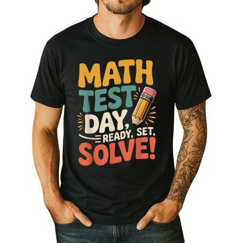 Motivational Math Test Day Shirt Testing Shirts For Teachers Men's Casual T-Shirt - teacherstshirts.com CA