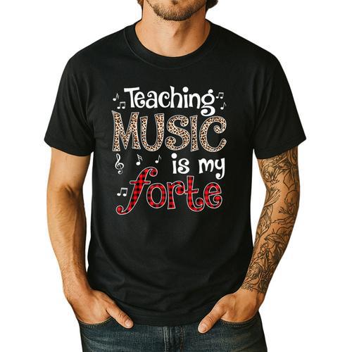 Music Teacher Teaching Music Is My Forte For Music Lovers Men's Casual T-Shirt - teacherstshirts.com