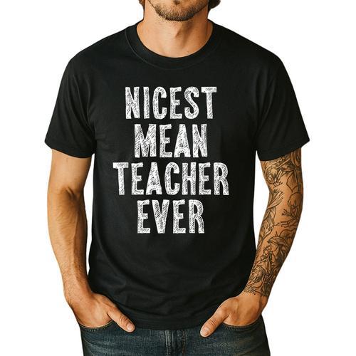 Nicest Mean Teacher Ever Teacher For Men Women Men's Casual T-Shirt - teacherstshirts.com