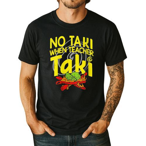 No Taki When Teacher Taki Education Classroom Teacher Men's Casual T-Shirt - teacherstshirts.com CA