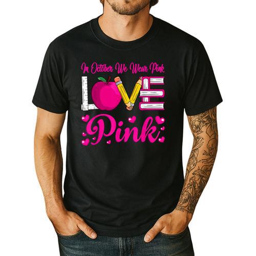 In October We Wear Pink Love Teacher Breast Cancer Awareness Men's Casual T-Shirt - teacherstshirts.com UK