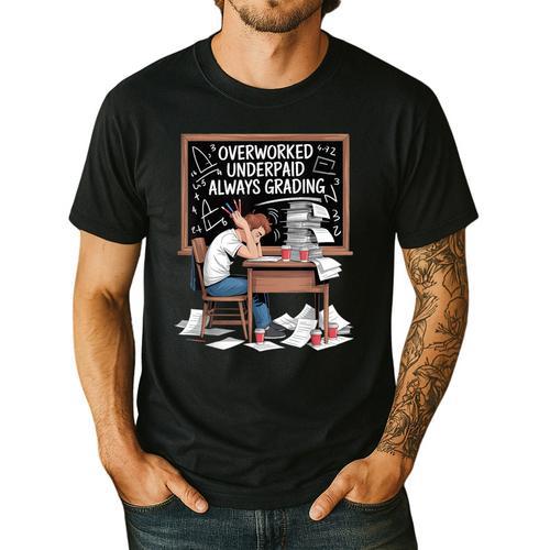 Overworked Underpaid Always Grading Teacher Men's Casual T-Shirt - teacherstshirts.com AU