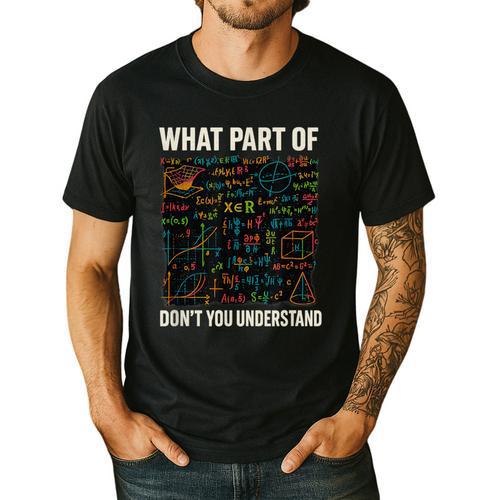 What Part Of Don't You Understand Math Teacher Men's Casual T-Shirt - teacherstshirts.com