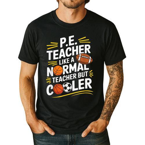 PE Coach PE Teacher Like Normal Teacher But Cooler Men's Casual T-Shirt - teacherstshirts.com UK