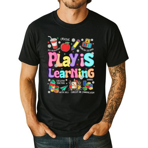 Play Is Learning Educational Teacher Women Men's Casual T-Shirt - teacherstshirts.com UK