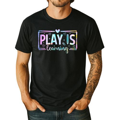 Play Is Learning Kindergarten Teacher Team Women Men's Casual T-Shirt - teacherstshirts.com UK