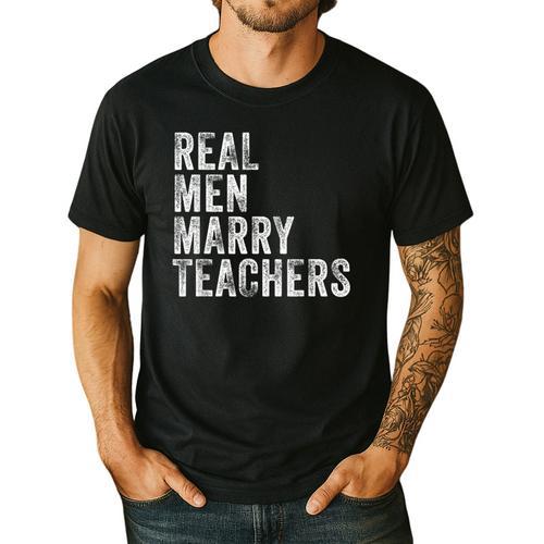 Real Men Marry Teachers Future Husband Wife Engagement Men's Casual T-Shirt - teacherstshirts.com AU