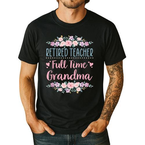 Retired Teacher Full Time Grandma Teaching Retirement Men's Casual T-Shirt - teacherstshirts.com