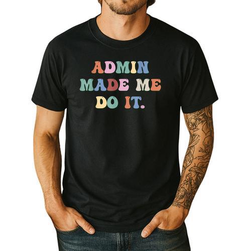 Retro High Grade School Teacher Admin Made Me Do It Quote Men's Casual T-Shirt - teacherstshirts.com UK
