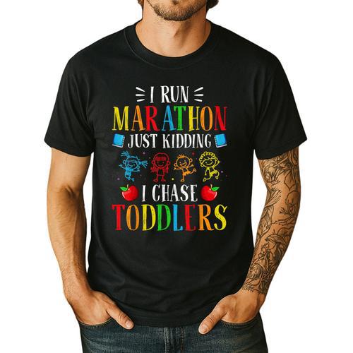 I Run Marathon Just Kidding I Chase Toddlers Teacher Men's Casual T-Shirt - teacherstshirts.com CA