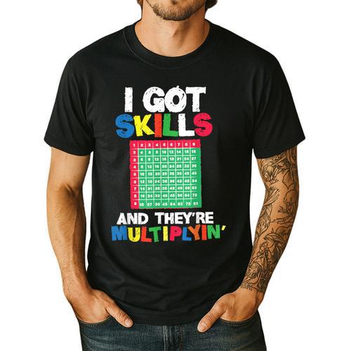 I Got Skills They'Re Multiplying Shirt Math Teacher Men's Casual T-Shirt - teacherstshirts.com