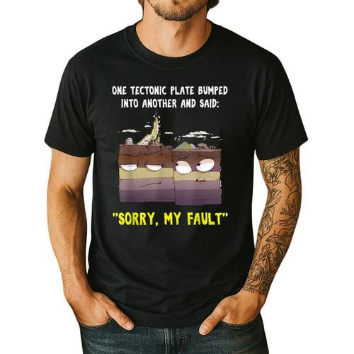 Sorry My Fault Earthquake Tectonic Plate Science Teacher Pun Men's Casual T-Shirt - teacherstshirts.com UK